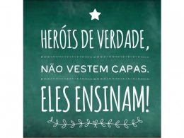 Professores são guerreiros na luta pelo futuro das crianças