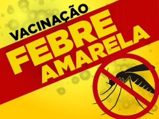 INFORMAÇÃO IMPORTANTE! Fique atento a vacinação da febre amarela