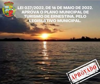 Câmara Municipal de Vereadores aprova projeto do Executivo Municipal que institui o Plano Municipal de Turismo de Ernestina