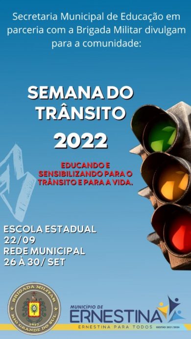 PROJETO MUNICÍPIO DE ERNESTINA: EDUCANDO E SENSIBILIZANDO PARA O TRÂNSITO E PARA A VIDA EDIÇÃO 2022
