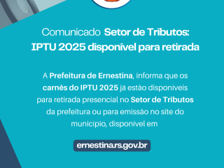 Comunicado Setor de Tributos de Ernestina: IPTU 2025 disponível para retirada