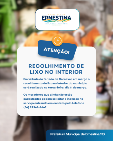 Em virtude do feriado, recolhimento de lixo no interior será no dia 11 de março em Ernestina