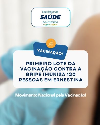Primeiro lote da vacinação contra a gripe em Ernestina imuniza 120 pessoas