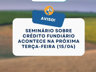 Seminário sobre Crédito Fundiário acontece em Ernestina na próxima terça-feira (15/04)