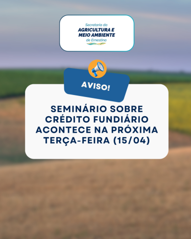 Seminário sobre Crédito Fundiário acontece em Ernestina na próxima terça-feira (15/04)