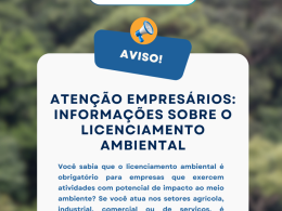 Atenção empresários: informações sobre o licenciamento ambiental
