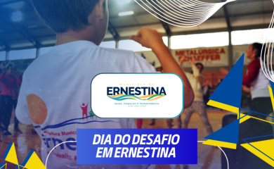 Dia do Desafio movimentará Ernestina nesta quarta-feira (28/05): participe!