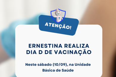 Ernestina realiza Dia D de Vacinação neste sábado (10) 