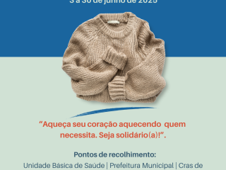 Campanha do Agasalho 2025 de Ernestina: Aqueça seu coração aquecendo quem necessita!