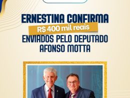 Ernestina confirma recebimento de emenda parlamentar de R$ 400 mil do deputado Afonso Motta