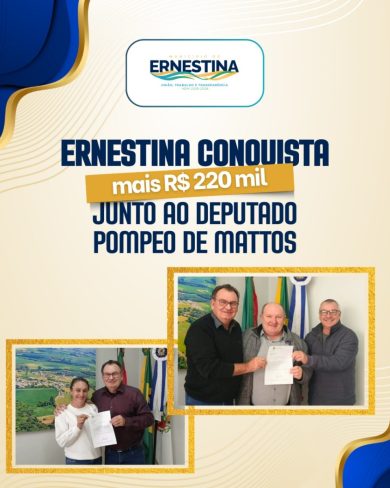 Grande notícia: Ernestina conquista mais R$ 220 mil junto ao deputado Pompeo de Mattos (PDT)