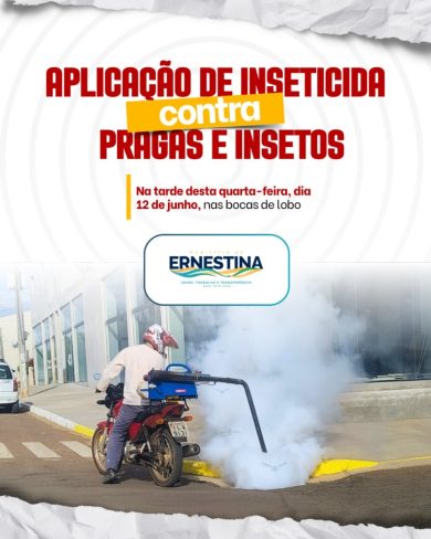 Nova aplicação de inseticida reforçará ação contra pragas e insetos em Ernestina