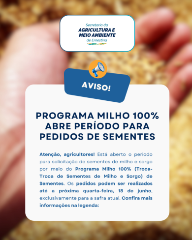 Programa Milho 100% abre período para pedidos de sementes em Ernestina
