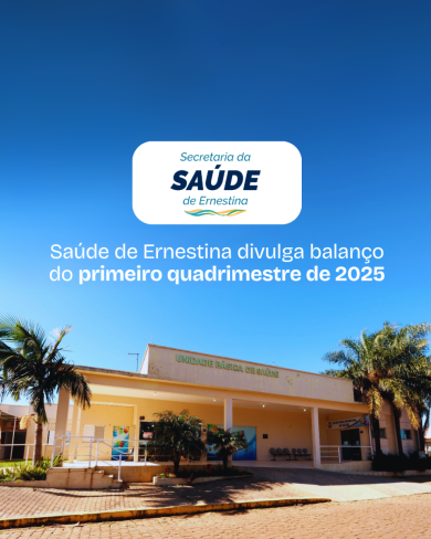 Saúde de Ernestina divulga balanço com mais de 17 mil atendimentos de janeiro a abril deste ano
