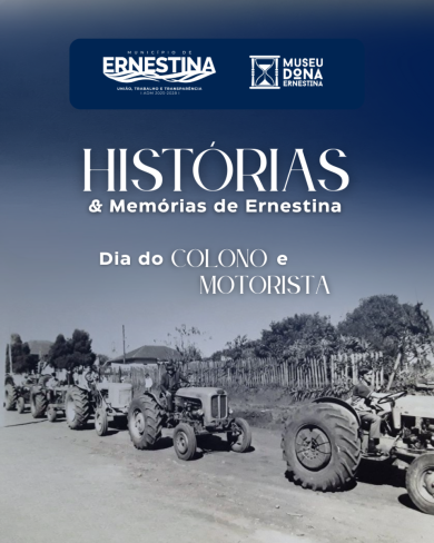 Histórias & Memórias de Ernestina: Dia do Colono e Motorista