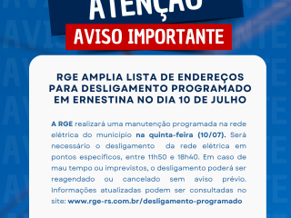RGE amplia lista de endereços para desligamento programado em Ernestina no dia 10 de julho