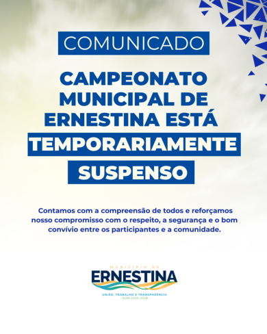 Comunicado: Campeonato Municipal de Ernestina está temporariamente suspenso
