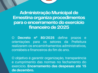 Administração Municipal de Ernestina organiza procedimentos para o encerramento do exercício financeiro de 2025