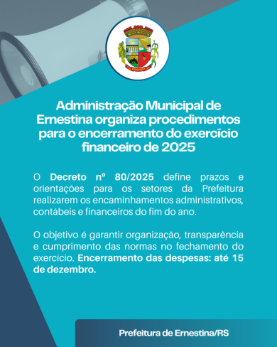 Administração Municipal de Ernestina organiza procedimentos para o encerramento do exercício financeiro de 2025