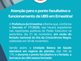 Atenção para o ponto facultativo e funcionamento da UBS em Ernestina!