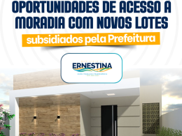 Ernestina amplia oportunidades de acesso à moradia com novos lotes subsidiados pela Prefeitura