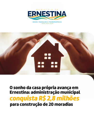 O sonho da casa própria avança em Ernestina: administração municipal conquista R$ 2,8 milhões para construção de 20 moradias