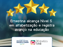 Ernestina alcança Nível 5 em alfabetização e registra avanço na educação
