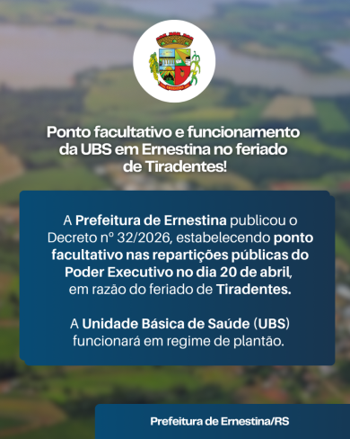 Prefeitura de Ernestina decreta ponto facultativo em virtude do feriado de Tiradentes