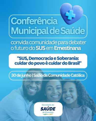 Conferência Municipal de Saúde convida comunidade para debater o futuro do SUS em Ernestina