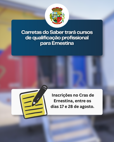 Carretas do Saber trará cursos de qualificação profissional para Ernestina