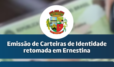 Emissão de Carteiras de Identidade está de volta em Ernestina